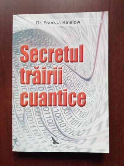 Frank J. Kinslow - Secretul trairii cuantice
