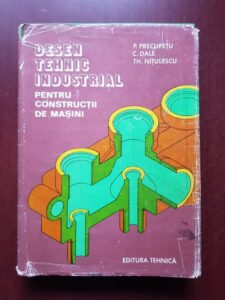 Paul Precupetu, Constantin Dale - Desen tehnic industrial pentru constructii de masini