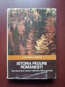 Constantin C. Giurescu - Istoria padurii romanesti din cele mai vechi timpuri pana astazi