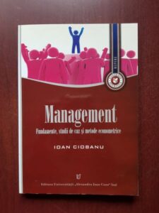 Ioan Ciobanu - Management. Fundamente, studii de caz si metode econometrice