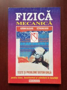 Adrian Galbura, Octavian Rusu - Fizica mecanica. Teste si probleme sistem grila