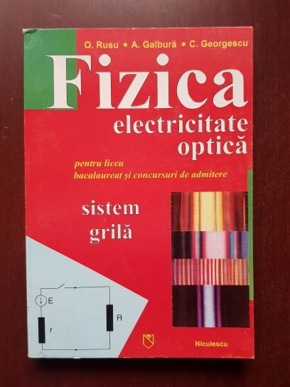 O. Rusu, A. Galbura - Fizica. Electricitate optica pentru liceu