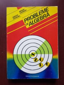 Vasile Chiriac, Mihai Chiriac - Probleme de algebra