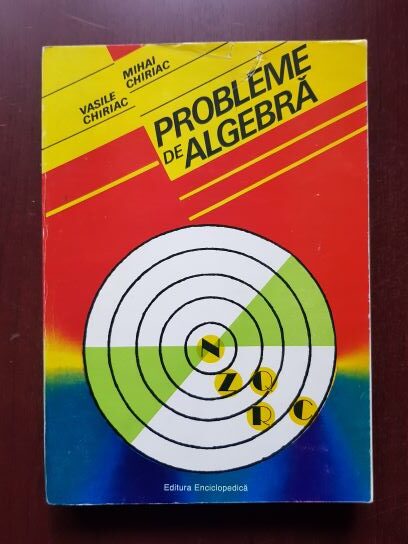 Vasile Chiriac, Mihai Chiriac - Probleme de algebra