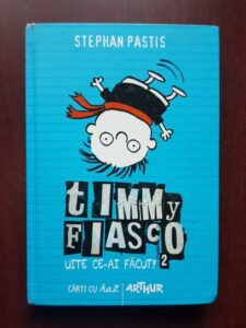 Stephan Pastis - Timmy Fiasco, volumul 2. Uite ce-ai facut! (2015, editie cartonata)
