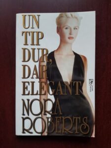 Nora Roberts - Un tip dur, dar elegant