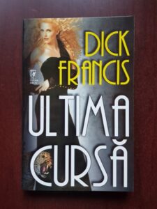 Dick Francis - Ultima cursa