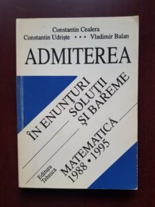 Constantin Cealera, Constantin Udriste - Admiterea in enunturi. Solutii si bareme. Matematica 1988-1995 volumul 2