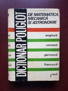 Nicolae Teodorescu - Dictionar poliglot de matematica, mecanica si astronomie