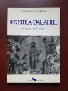 P. Francesco Severini - Ieremia Valahul, un calugar roman in Italia