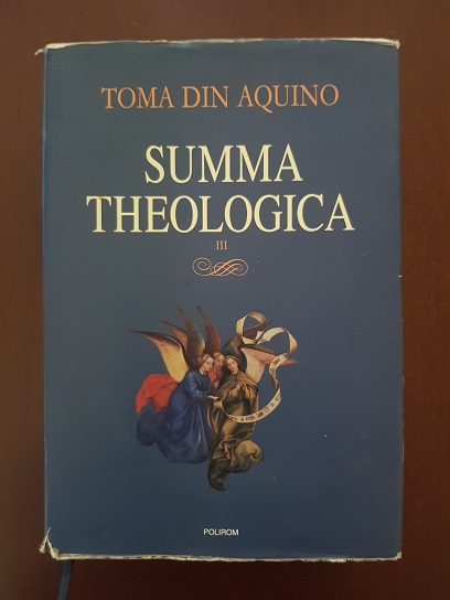 Toma din Aquino - Summa Theologica volumul 3