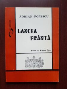 Adrian Popescu - Lancea franta. Lirica lui Radu Gyr