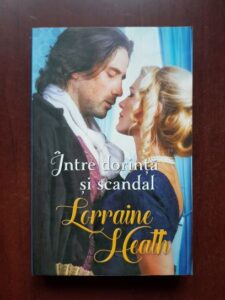 Lorraine Heath - Intre dorinta si scandal