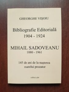 Gheorghe Visoiu - Bibliografie Editoriala 1904-1924. Mihail Sadoveanu 1880-1961 (2025, contine cd)