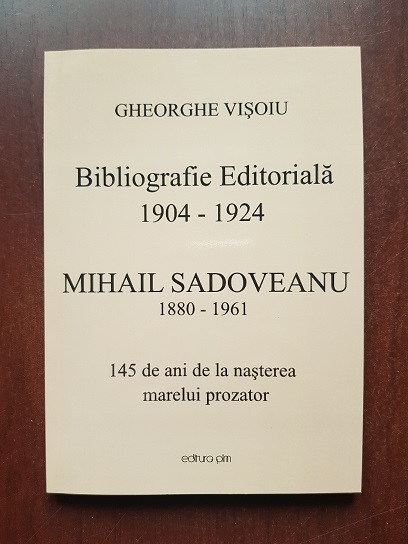 Gheorghe Visoiu - Bibliografie Editoriala 1904-1924. Mihail Sadoveanu 1880-1961 (2025, contine cd)