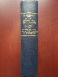 Nicolas Berdiaeff - De la destination de l'homme (1935) / Raymond Aron - Introduction a la philosophie de l'histoire