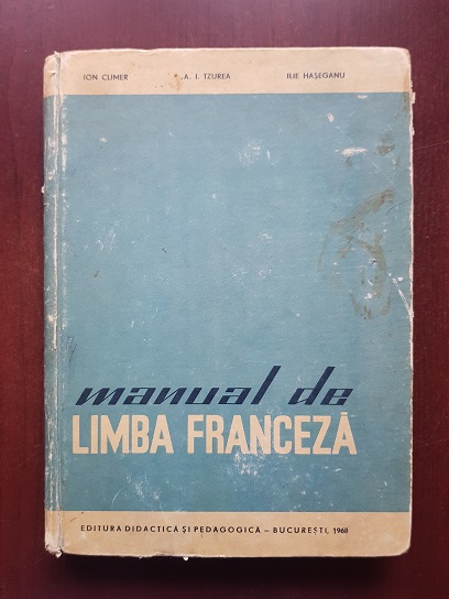 Ion Climer, A. I. Tzurea - Manual de limba franceza pentru invatamantul superior tehnic