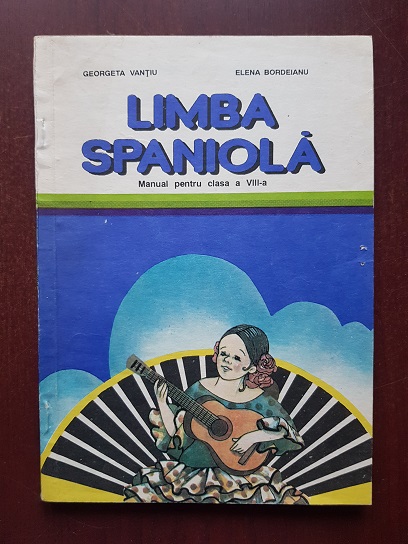 Georgeta Vantiu, Elena Bordeianu - Limba spaniola. Manual pentru clasa a VIII-a