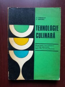 Ana Chirvasuta, V. Grigoriu - Tehnologie culinara. Manual pentru licee economice si de drept administrativ, clasa a XI-a