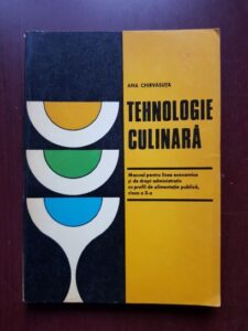 Ana Chirvasuta - Tehnologie culinara. Manual pentru licee economice, clasa a X-a