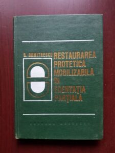 Stelica Dumitrescu - Restaurarea protetica mobilizabila in edentatia partiala