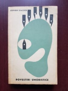 Stephen Leacock - Povestiri umoristice (1965, editie cartonata)