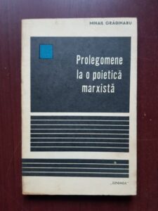 Mihail Gradinaru - Prolegomene la o poietica marxista