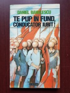 Daniel Banulescu - Te pup in fund, conducator iubit!