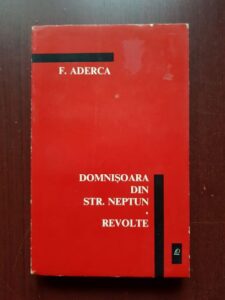 Felix Aderca - Domnisoara din strada Neptun. Revolte