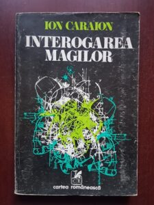 Ion Caraion - Interogarea magilor (1978)
