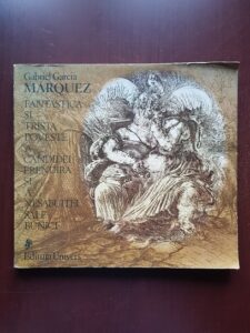 Gabriel Garcia Marquez - Fantastica si trista poveste a Candidei Erendira si a nesabuitei sale bunici (1980, ilustratii de Dodi Teodorescu Romanati)