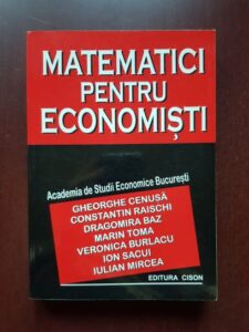 Gheorghe Cenusa, Constantin Raischi - Matematici pentru economisti