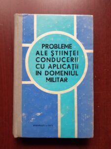 Constantin Ispas - Probleme ale stiintei conducerii cu aplicatii in domeniul militar