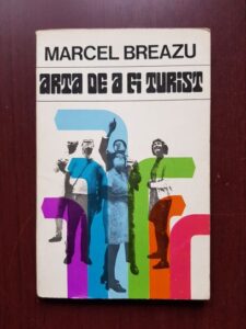 Marcel Breazu - Arta de a fi turist