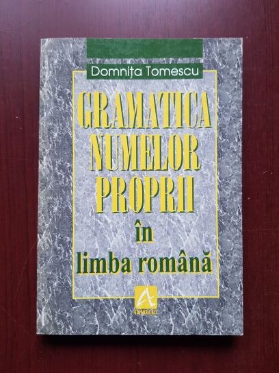 Domnita Tomescu - Gramatica numelor proprii in limba romana