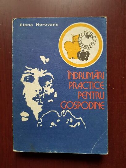 Elena M. Herovanu - Indrumari practice pentru gospodine
