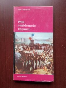 Jean Starobinski - 1789 emblemele ratiunii