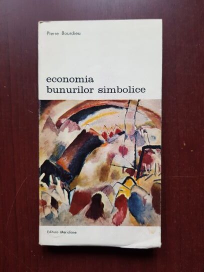 Pierre Bourdieu - Economia bunurilor simbolice