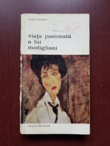 Andre Salmon - Viata pasionata a lui Modigliani