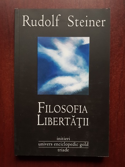 Rudolf Steiner - Filosofia libertatii