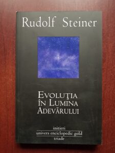 Rudolf Steiner - Evolutia in lumina adevarului