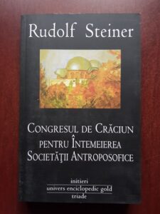 Rudolf Steiner - Congresul de Craciun pentru intemeierea societatii antroposofice