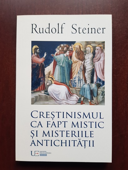 Rudolf Steiner - Crestinismul ca fapt mistic si misteriile antichitatii