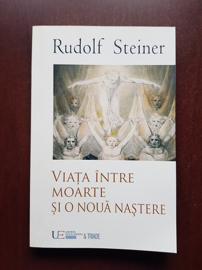 Rudolf Steiner - Viata intre moarte si o noua nastere