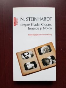 Nicolae Steinhardt - Despre Eliade, Cioran, Ionescu si Noica