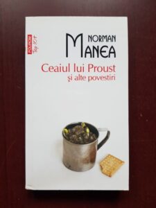 Norman Manea - Ceaiul lui Proust si alte povesti