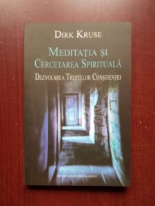 Dirk Kruse - Meditatia si cercetarea spirituala. Dezvoltarea treptelor constientei