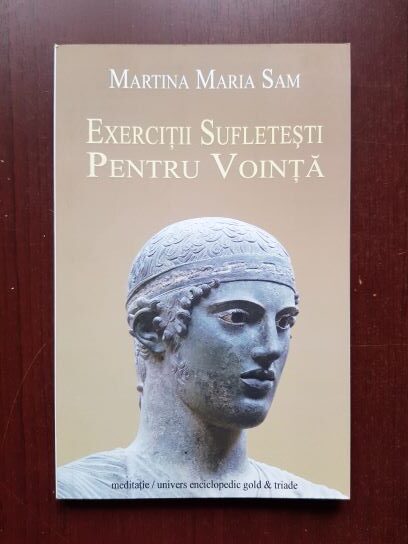 Martina Maria Sam - Exercitii sufletesti pentru vointa