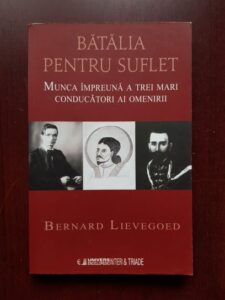 Bernard Lievegoed - Batalia pentru suflet. Munca impreuna a trei mari conducatori ai omenirii
