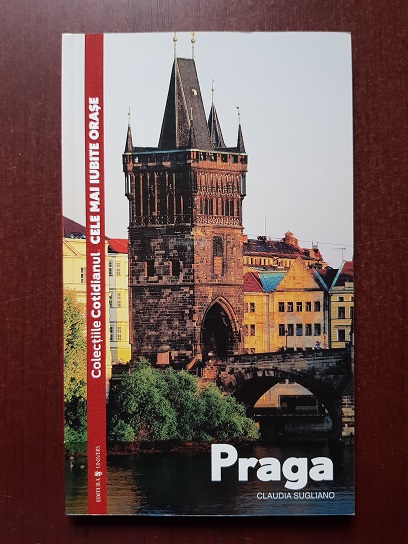 Claudia Sugliano - Praga. Cele mai iubite orase